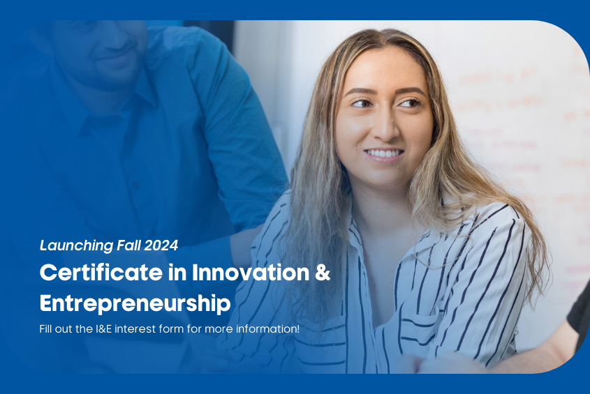 Launching Fall 2024: Certificate in Innovation and Entrepreneurship 