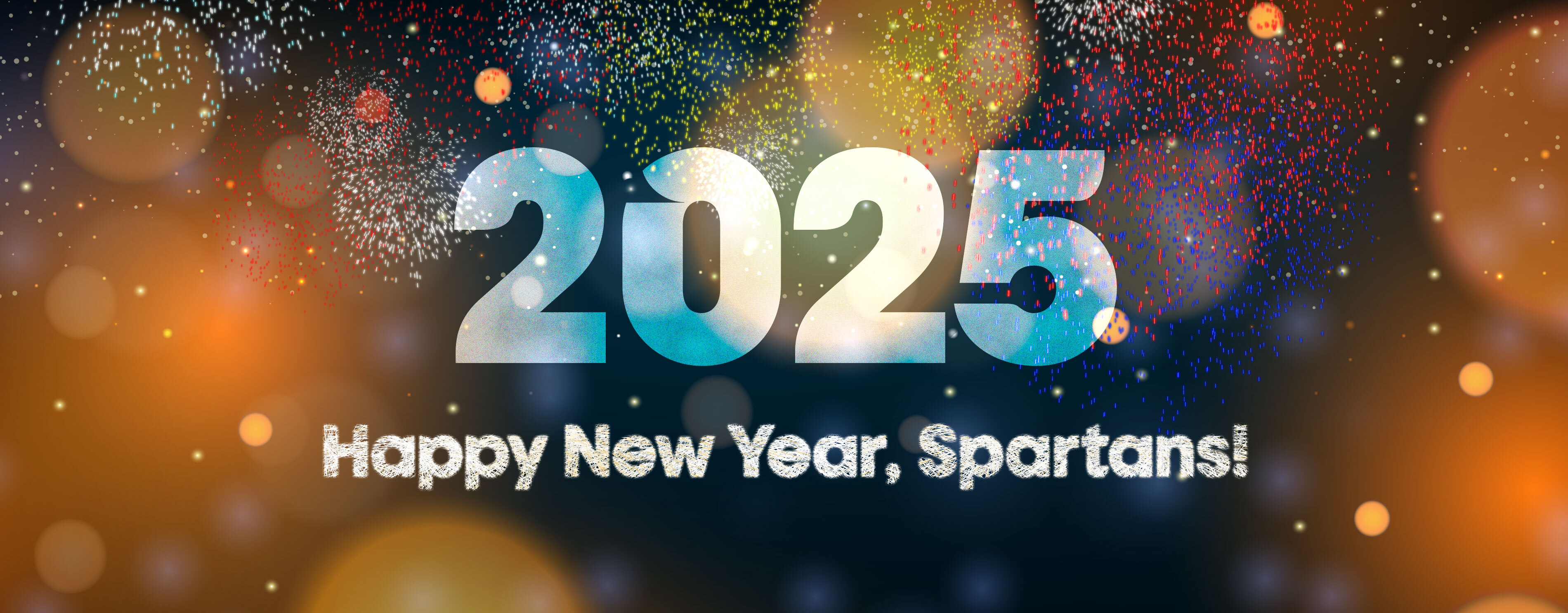 Fireworks go off in the background, as text of 2025 and Happy New Year, Spartans! Appears