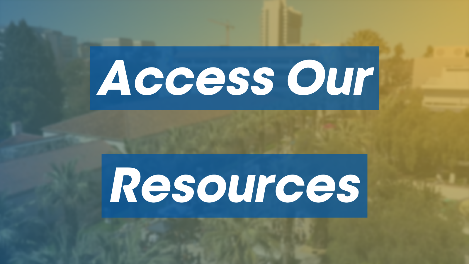 Access Our Resources