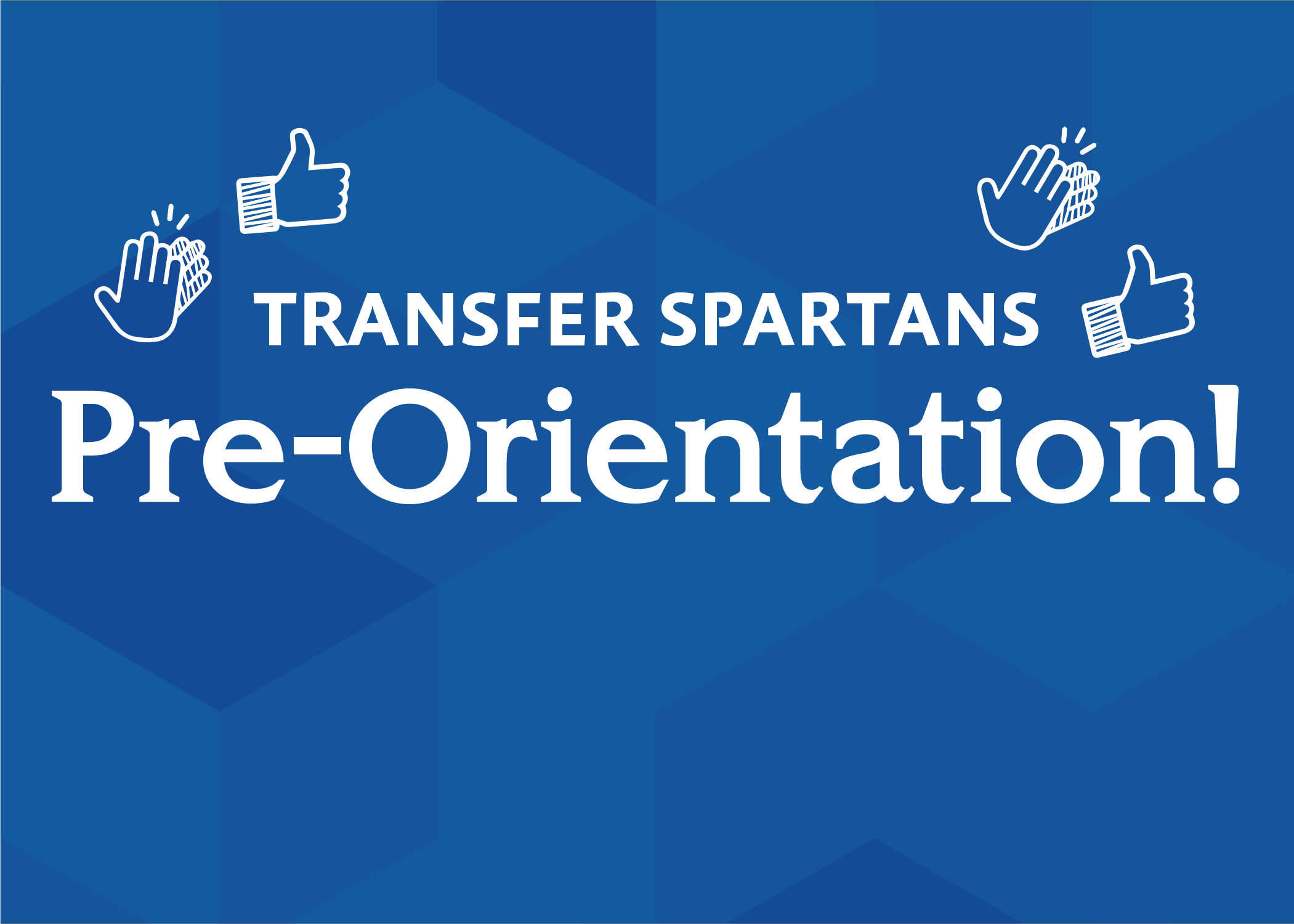 Transfer Spartans Pre-Orientation