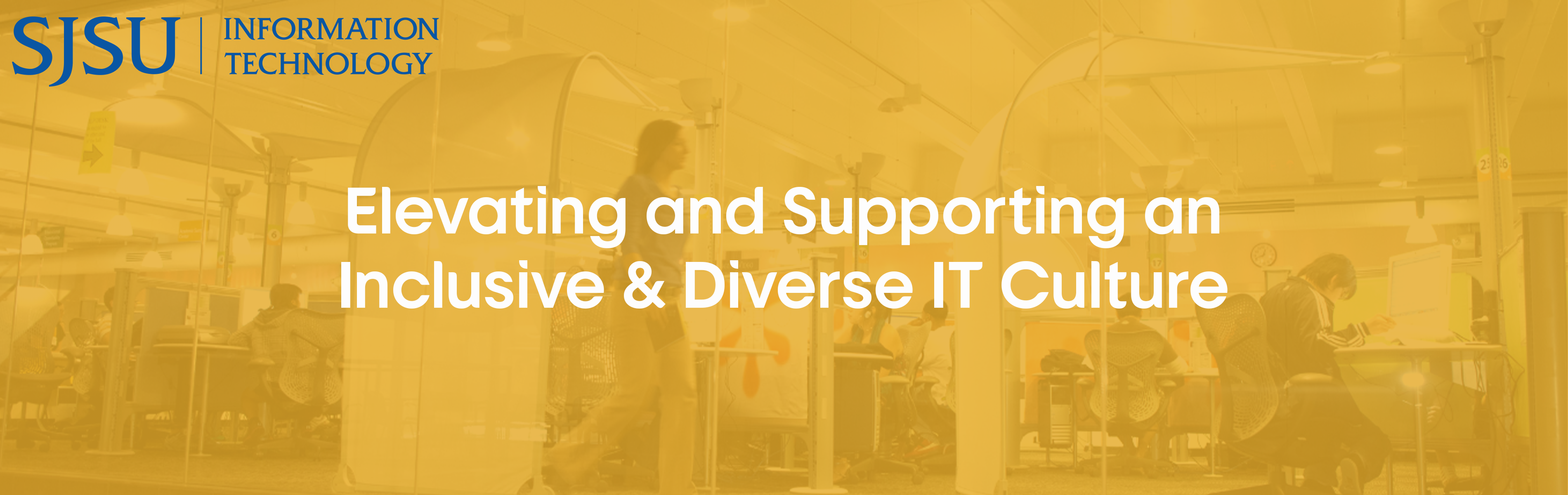 "Elevating and supporting an inclusive and diverse IT culture."