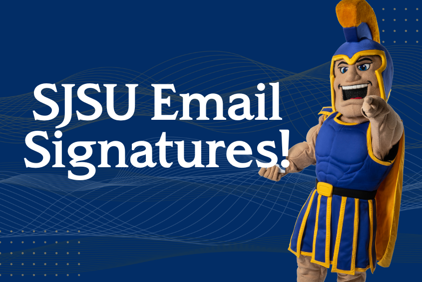 Get your official, on-brand SJSU email signature with a new tool from UMC.