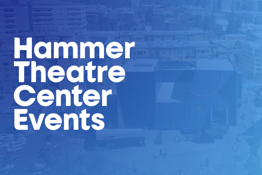 Hammer Theater Events