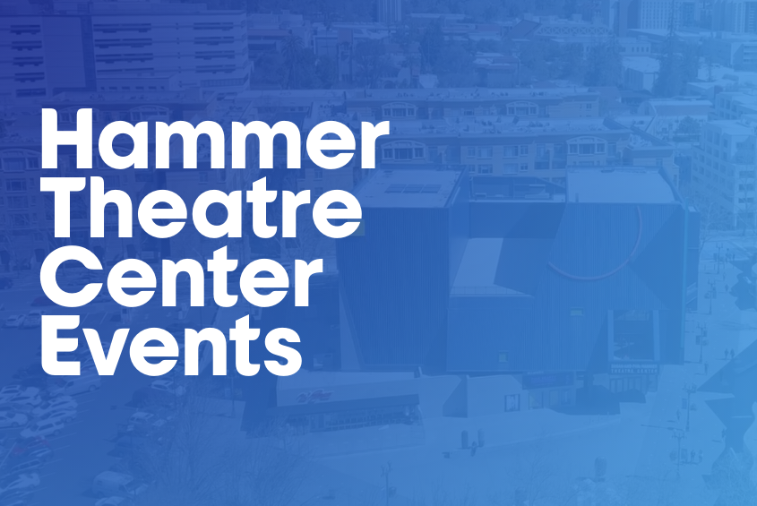 Hammer Theater Center Events