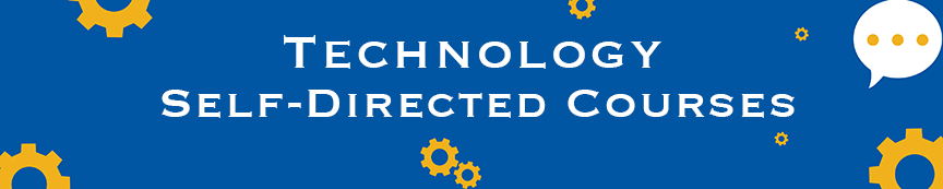 Technology Self-directed Courses