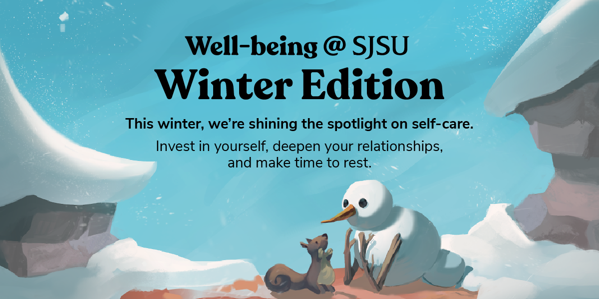 Well-being @ SJSU Winter Edition